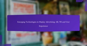 显示广告中的新兴技术：AR、VR 和用户体验