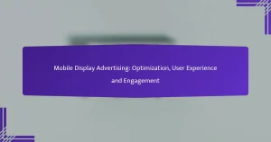 移动展示广告：优化、用户体验与参与度